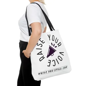 Raise your Voice, While You Still Can Tote Bag